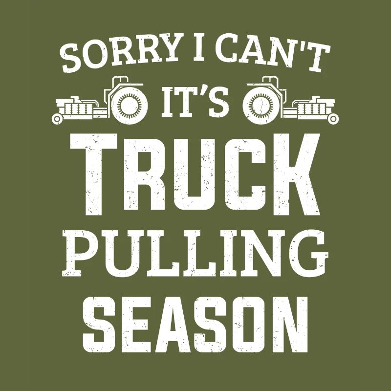Puller Désolé je ne peux pas c’est la saison de traction des camions