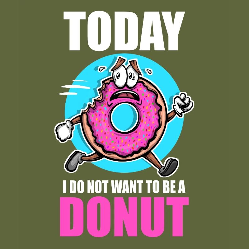 Doughnut Today I Don't Want To Be A Donut