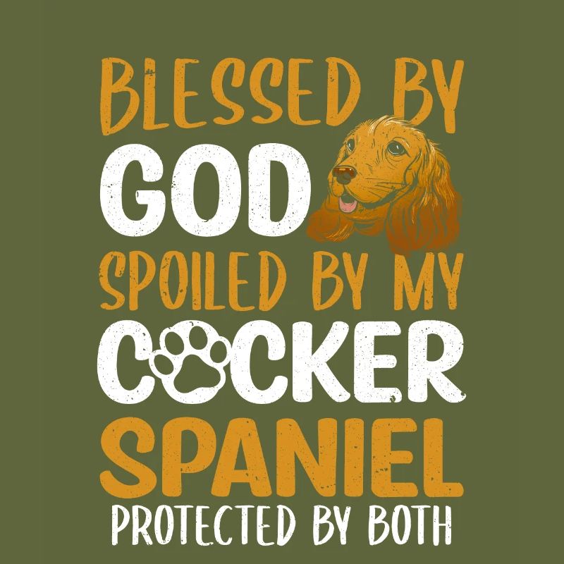 Blessed By God Spoiled By My Cocker Spaniel