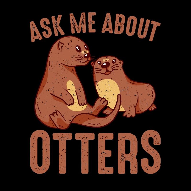 Ask Me About Otters