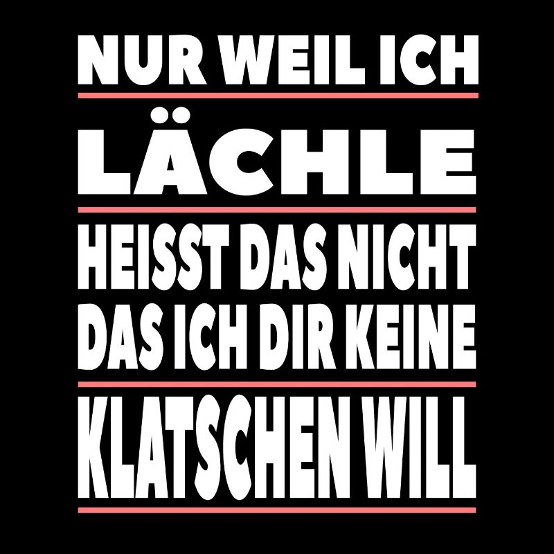 Nur weil ich lächle heisst das nicht