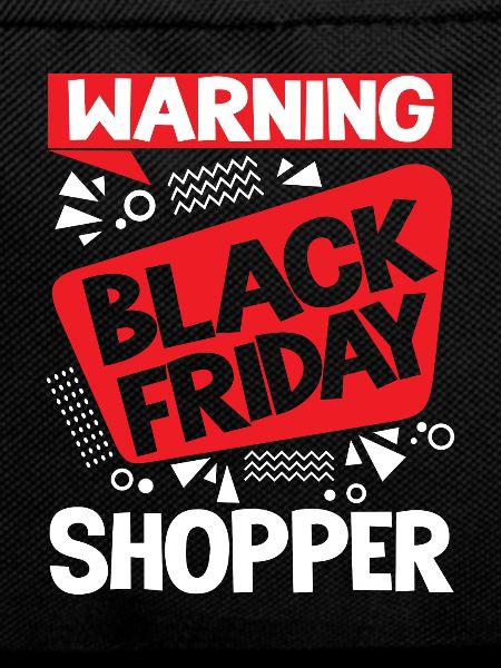 Warning Black Friday Shopper