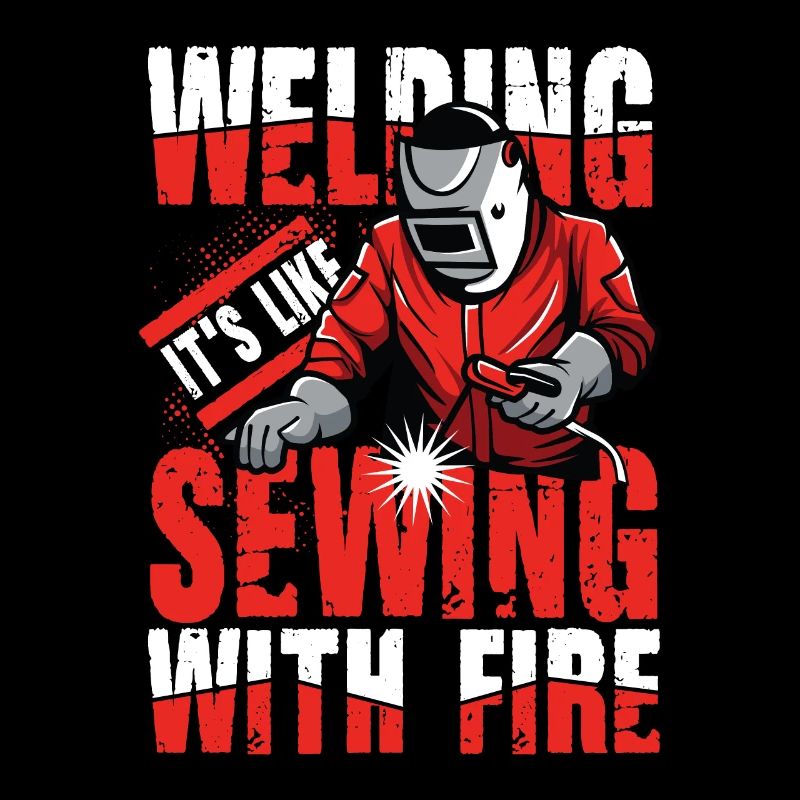 Welding I’s Like Sewing with Fire für einen