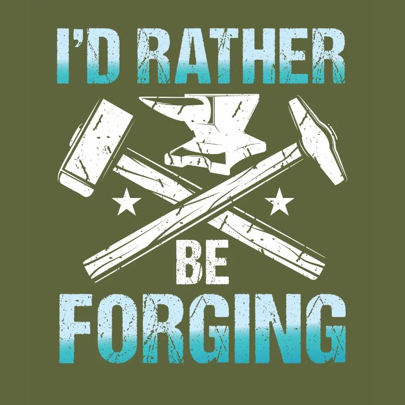 I'd Rather Be Forging
