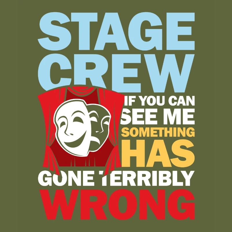 Stage Crew See Me Something Has Gone Wrong