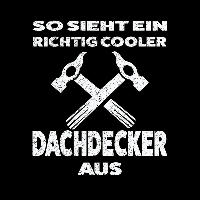 Dachdecker Beruf Dachdeckermeister Geschenk