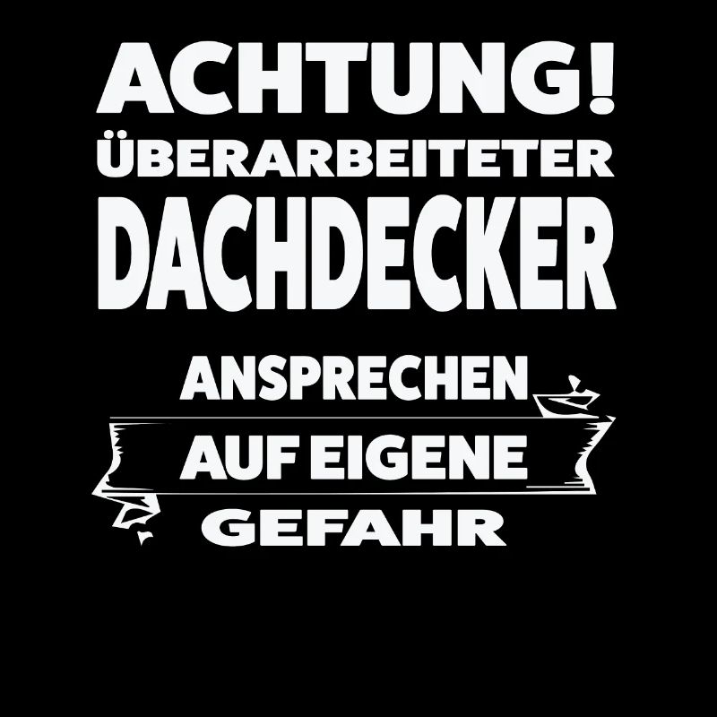 Dachdecker Beruf Dachdecken Geschenk