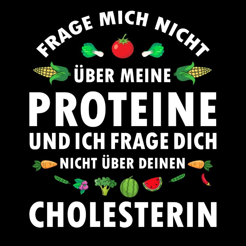 Frage mich nicht über Proteine Veganer Sprüche