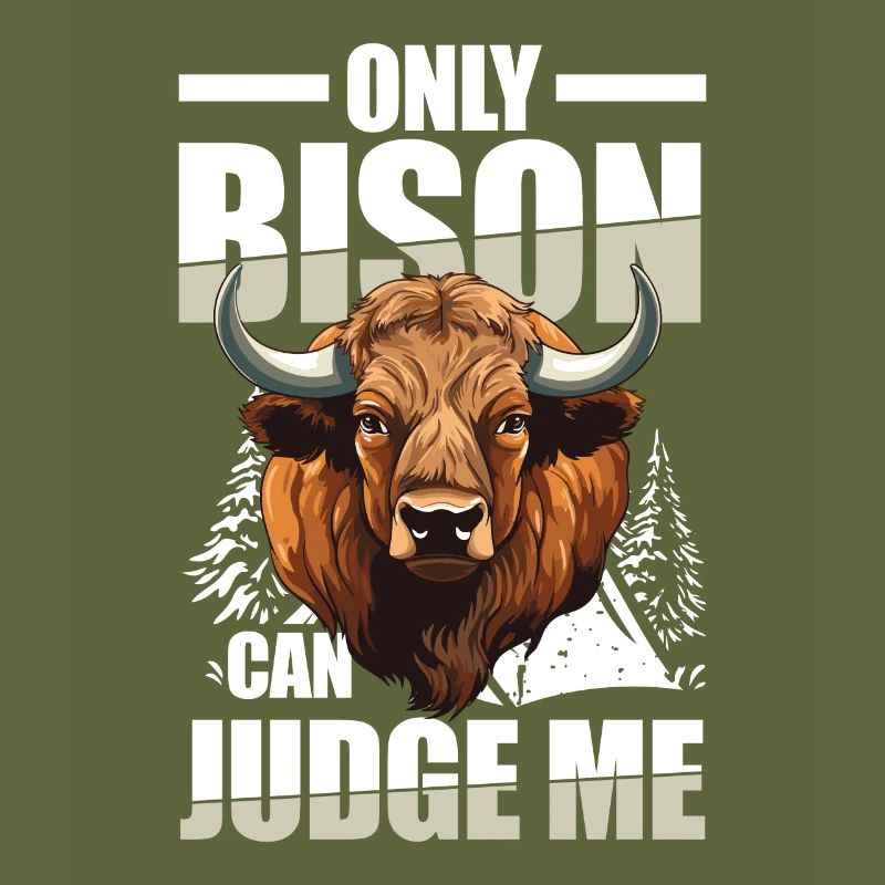 Only Bison Can Judge Me für einen Bison-Fan oder