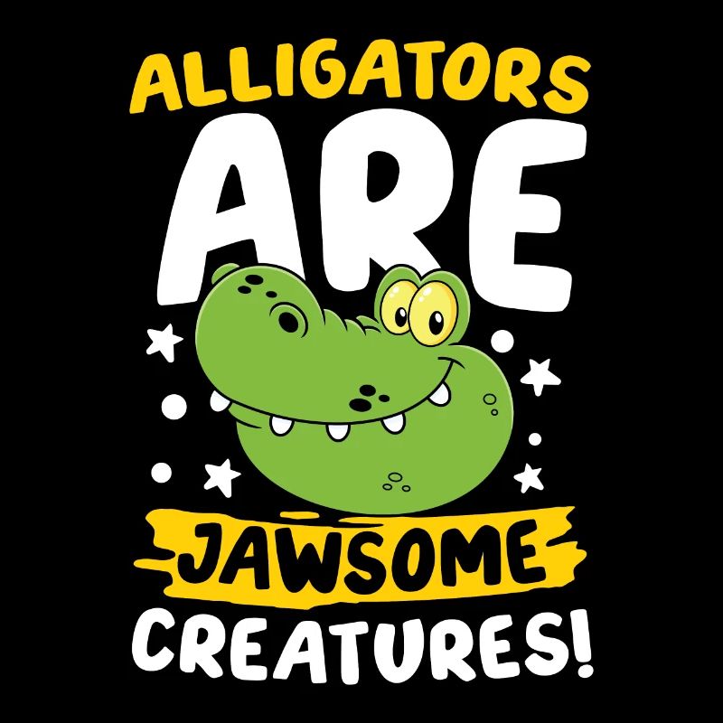Alligators Are Jawsome Creatures für Krokodil