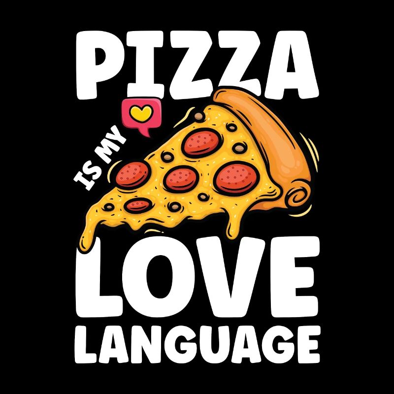 Pizza Is My Love Language