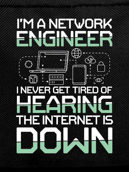 I'm A Network Engineer