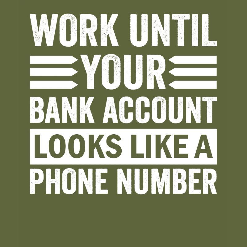 Work until your account looks like phone number