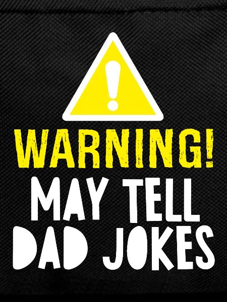 WARNING MAY TELL DAD JOKES