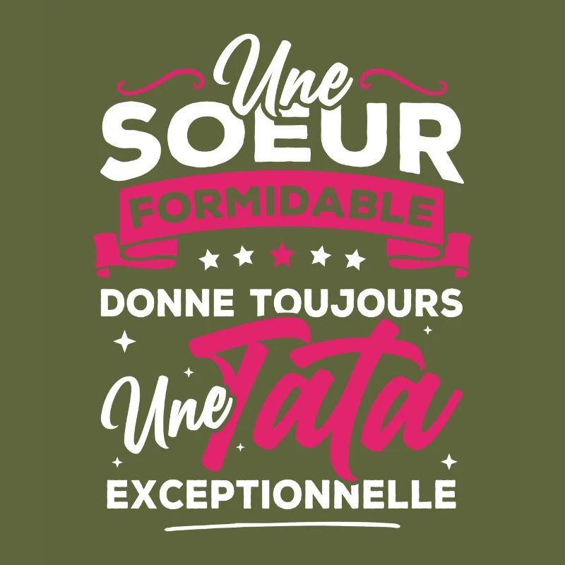 Une sœur formidable donne une tata exceptionnelle
