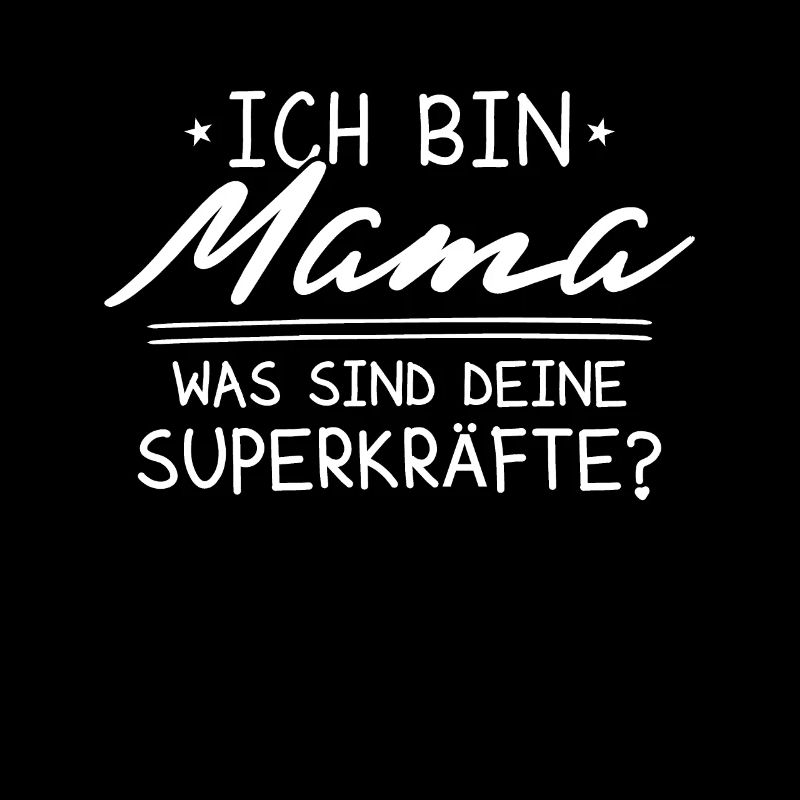Ich Bin Mama Was SInd Deine Superkräfte?