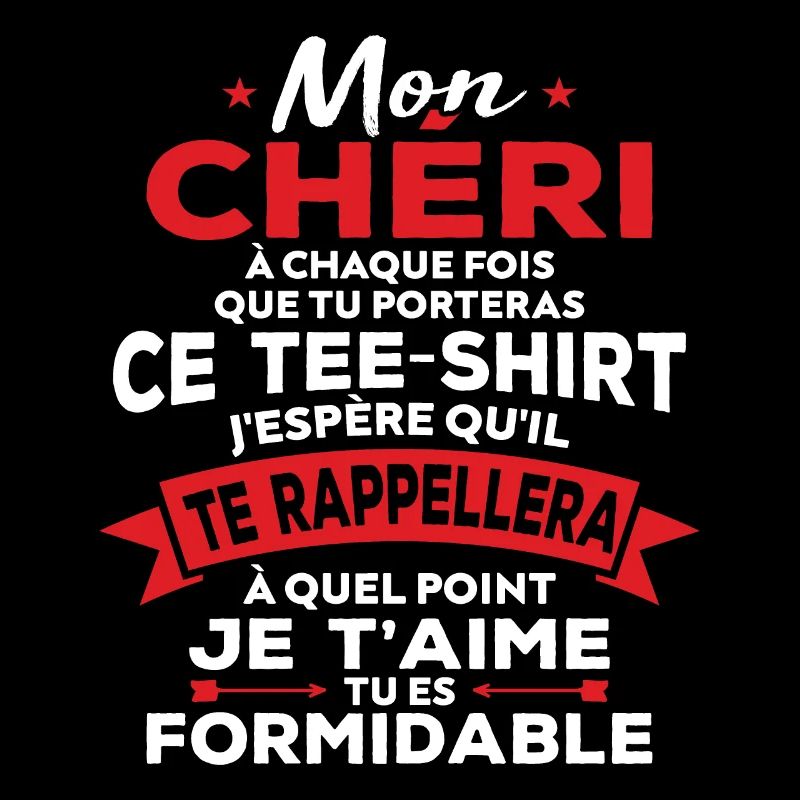 Mon chéri je t aime tu es formidable