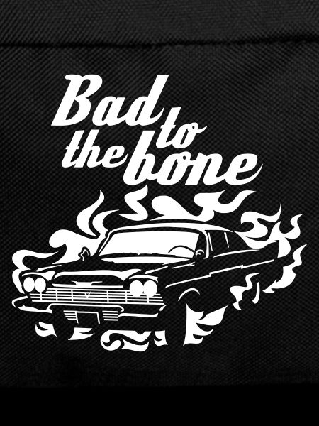 Bad to the bone