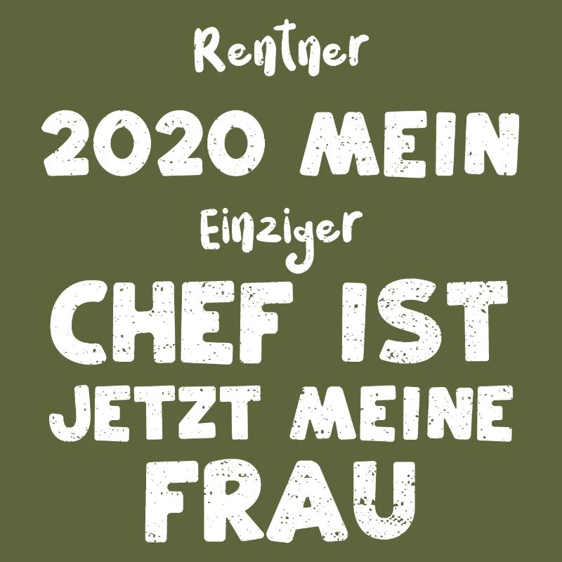 Rentner 2020 Mein Einziger Chef...