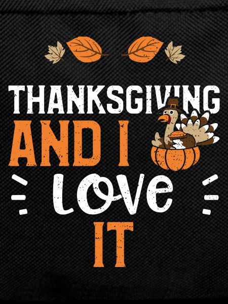 Thanksgiving and I love it