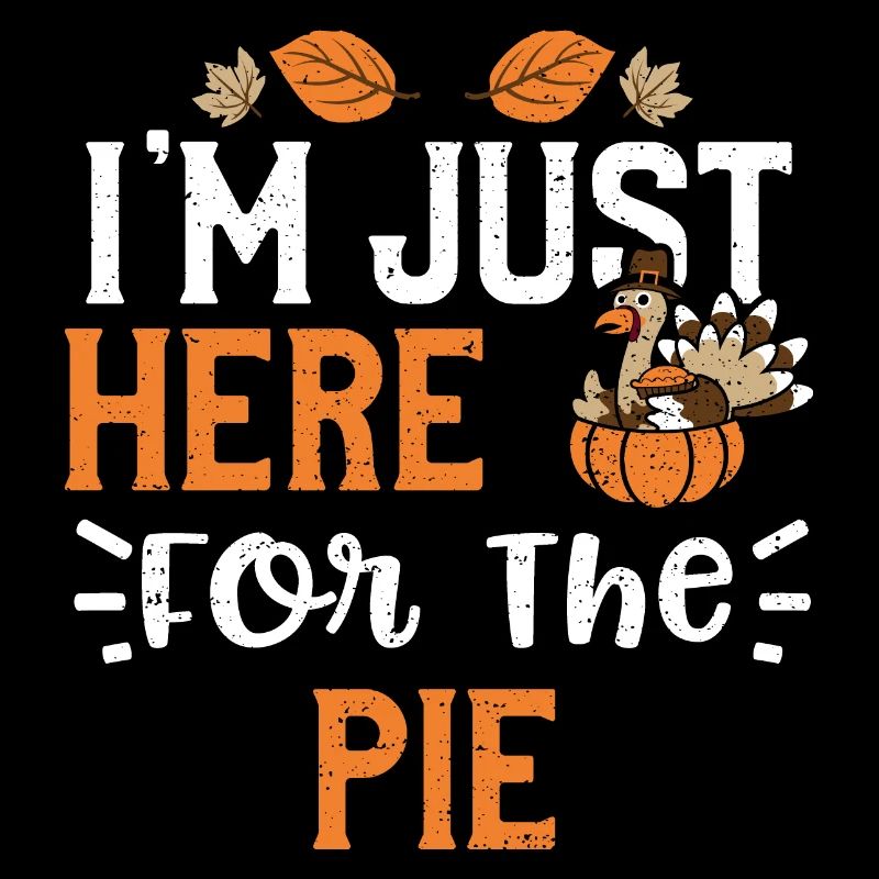 I'm Just Here For The Pie