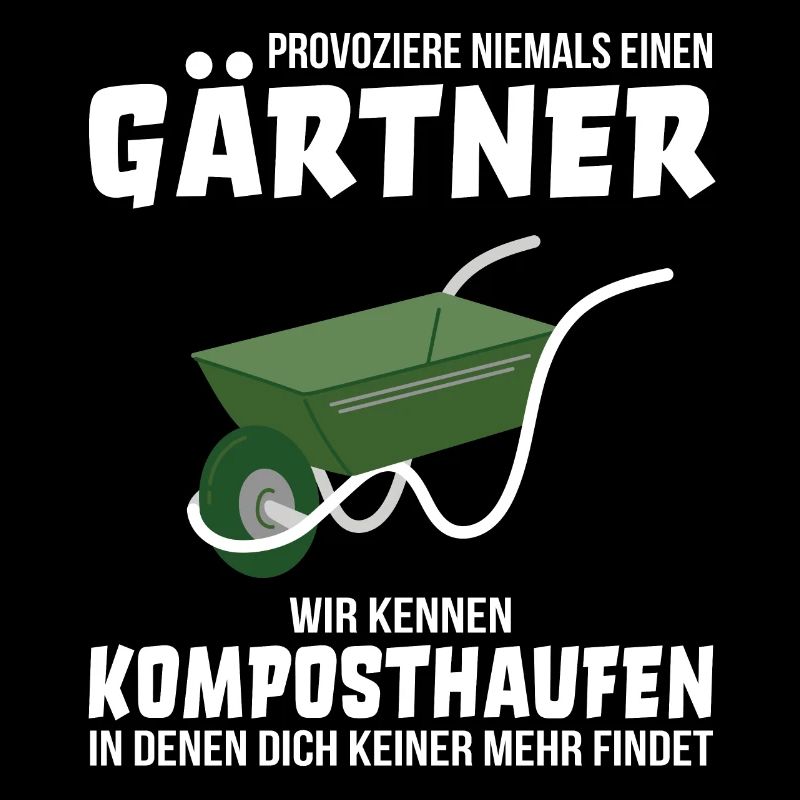 Gärtner Garten Gartenarbeit Spruch lustig