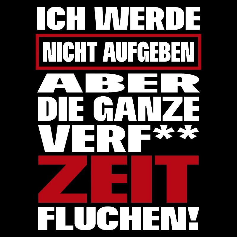 Nicht aufgeben lustig Fluchen Spruch Geschenk