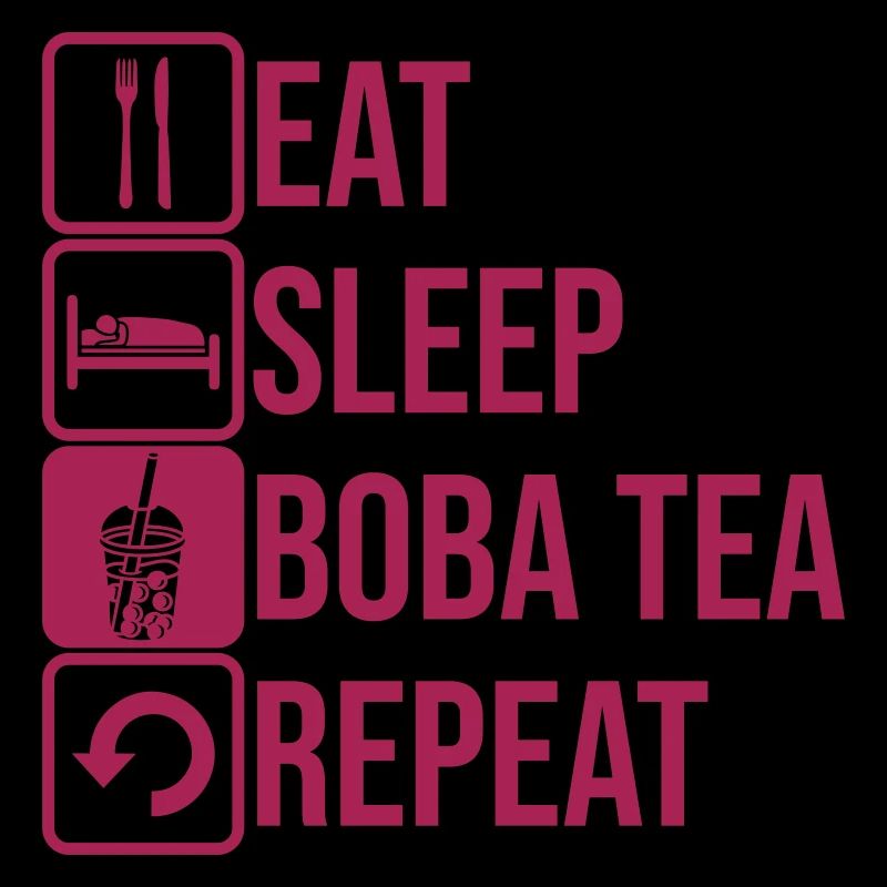 Repeat Boba Tea daily