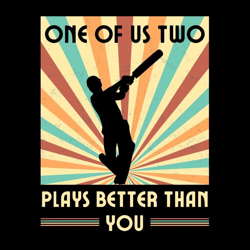 Einer Von Uns Beiden Spielt Besser Als Du Cricket