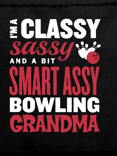 Classy Sassy Grandma Bowling