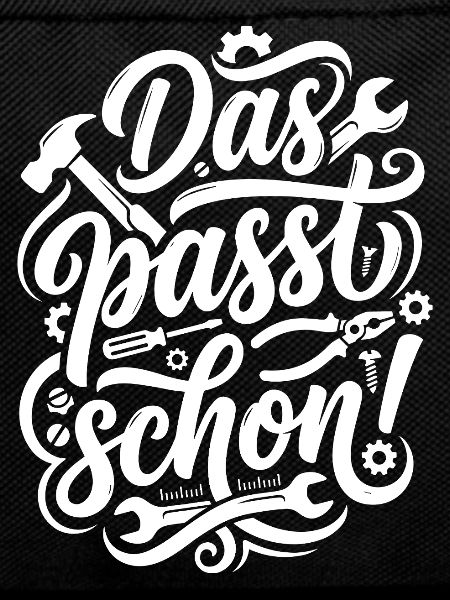 Das passt schon Handwerker Spruch