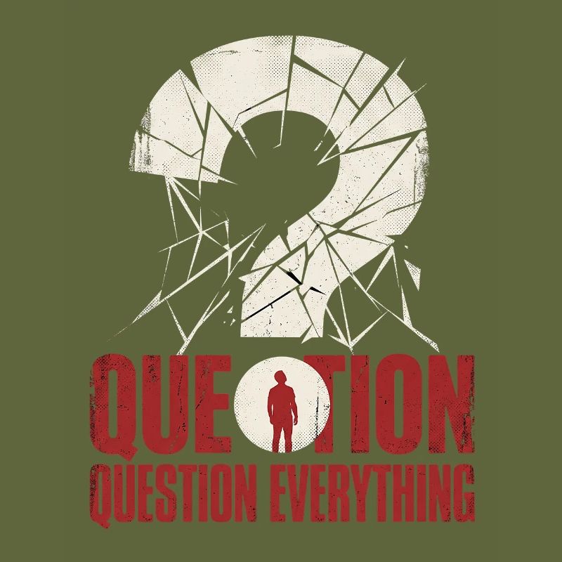 question everything