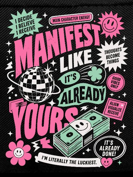Manifest Like It's Already Yours