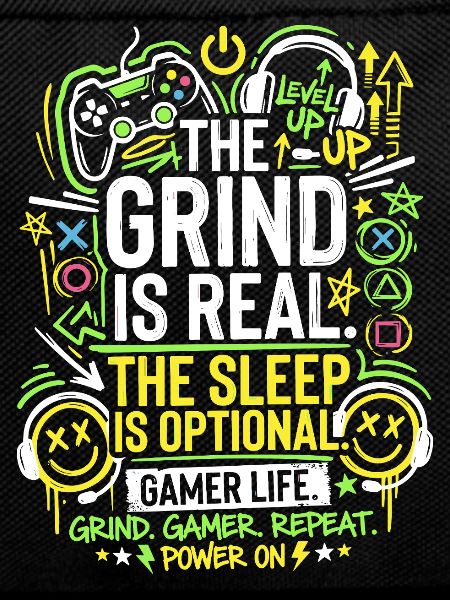 The Grind Is Real Gamer Life