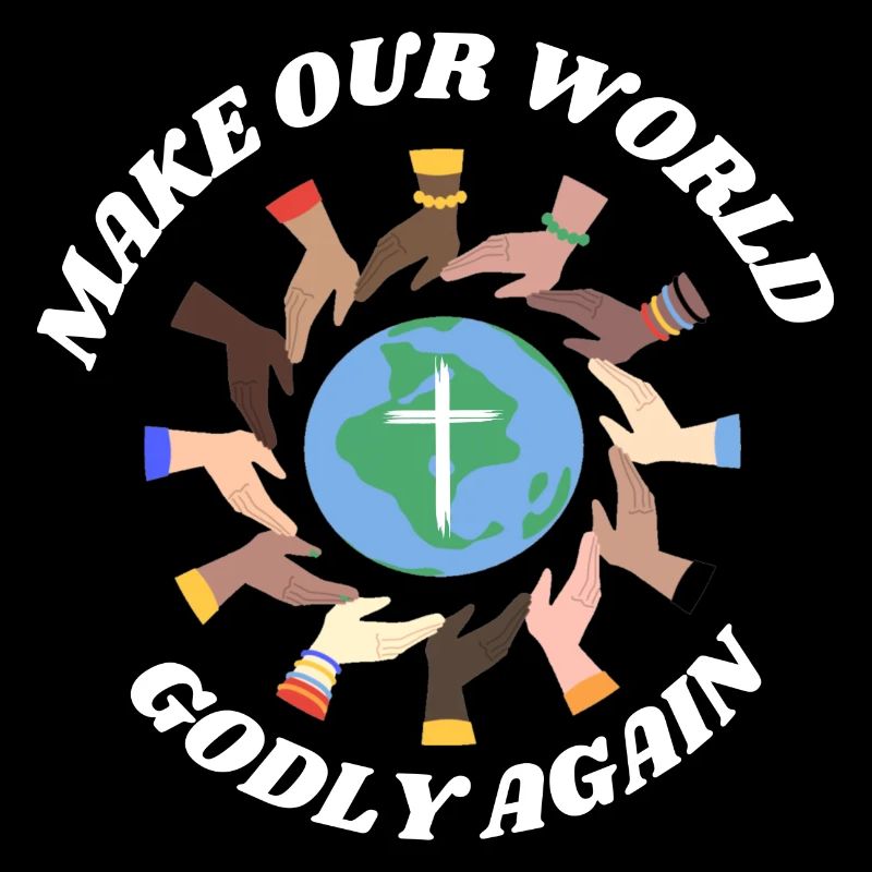 Make our World Godly again! World Christian