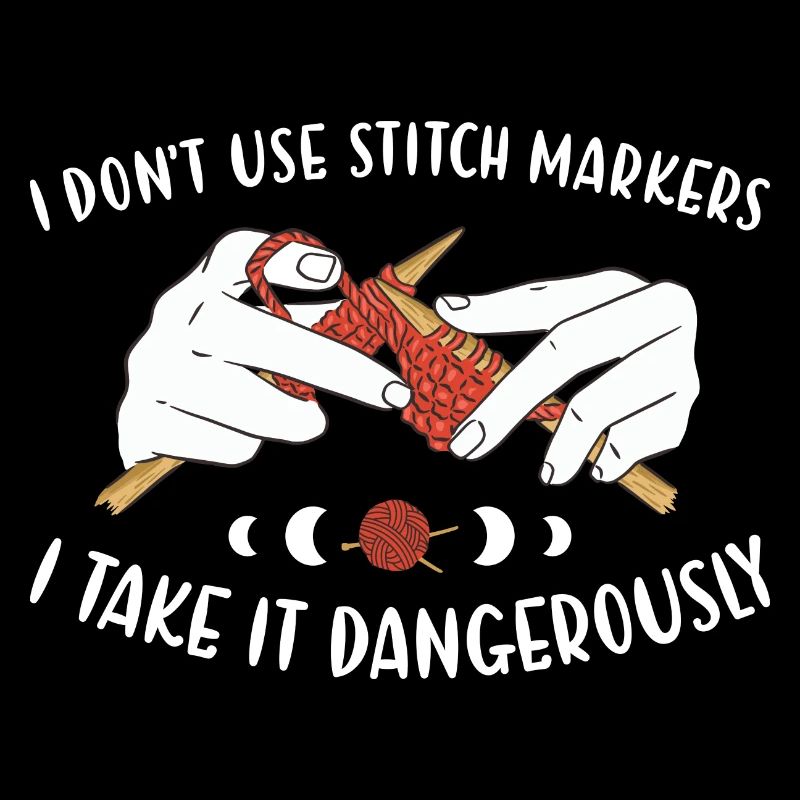 Don't Stitch Markers Take It Dangerously Knitting