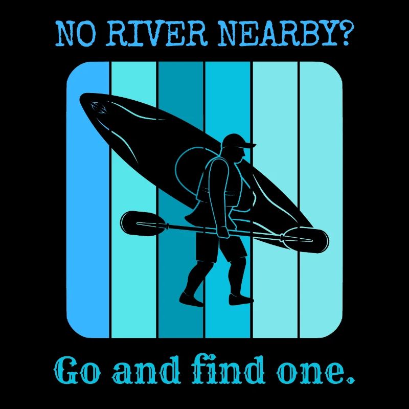Kein Fluss in der Nähe? Geh und finde einen.