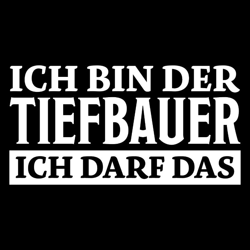Tiefbauer Spruch Beruf Lustiges Tiefbauer Geschenk