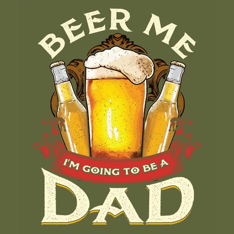 Beer I'm going to be dad