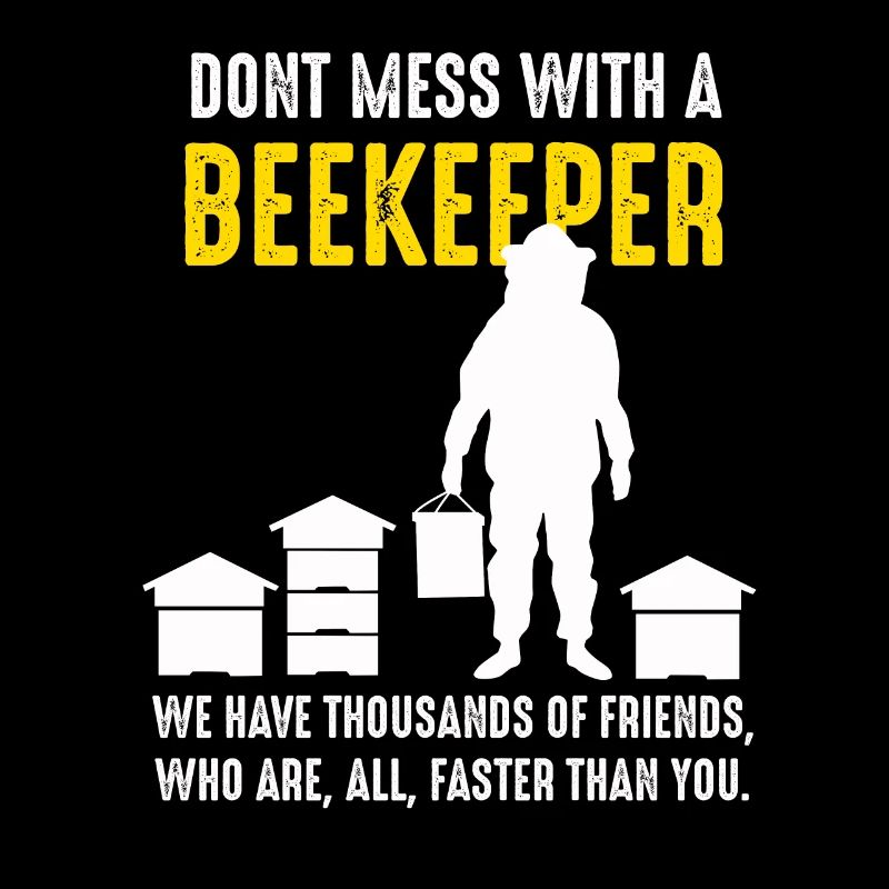 Don't mess with a beekeeper - beekeeping