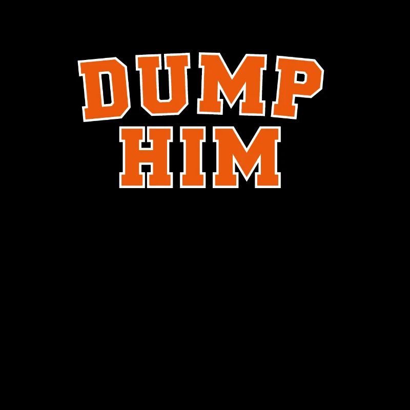 Dump Him
