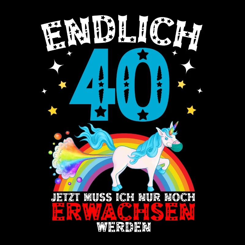 Endlich 40 Erwachsen Einhorn 40. Geburtstag