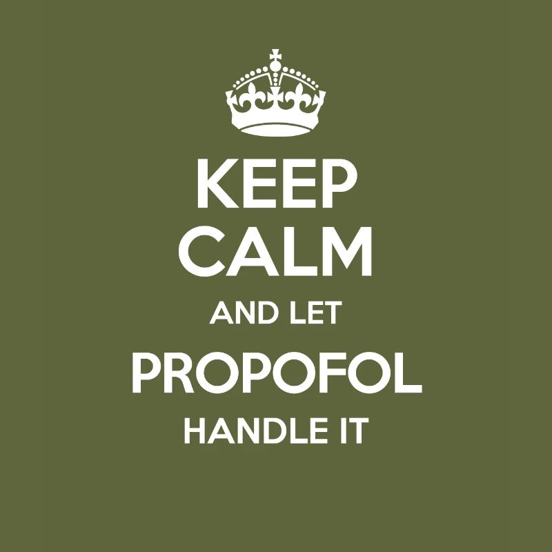 Keep Calm And Let Propofol Handle It Krone Gelb