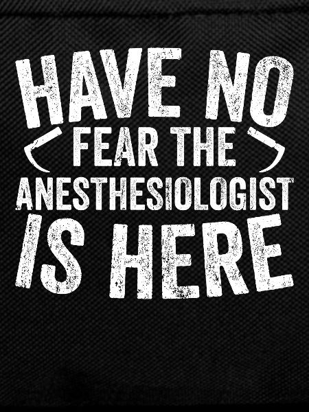 Don't be afraid - hospital anesthesiologist