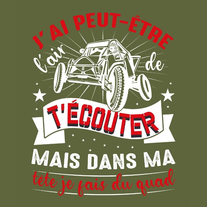 Je T'écoute Pas Dans Ma Tête Je Fais Du Quad