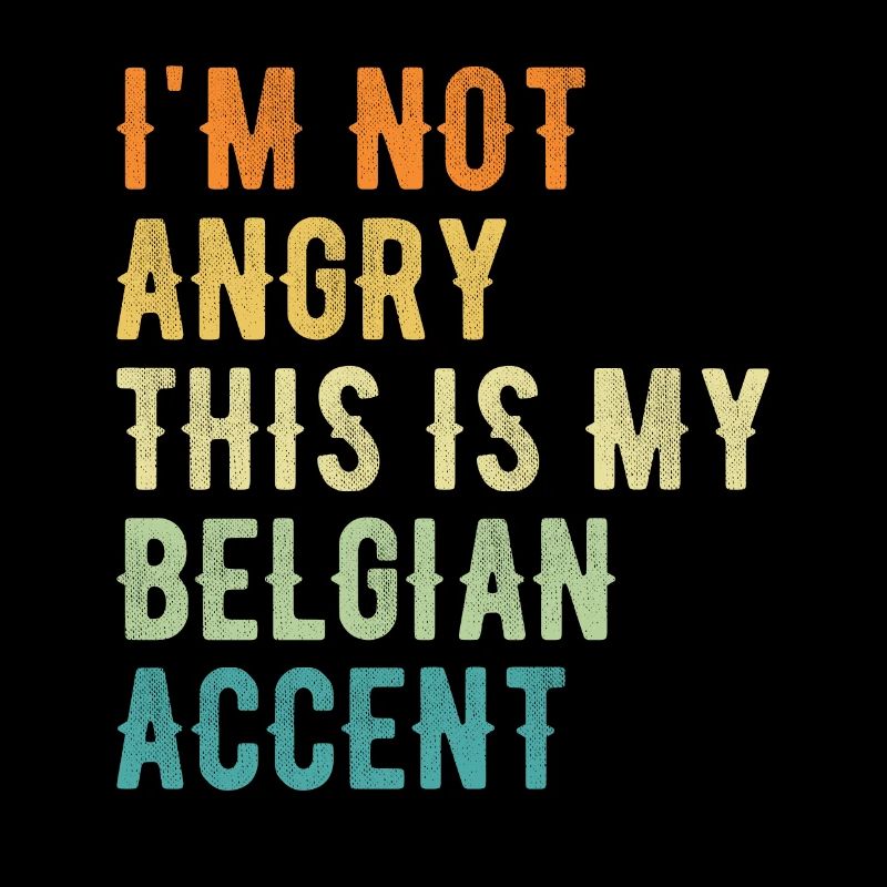 I Am Not Evil, My Belgian Accent