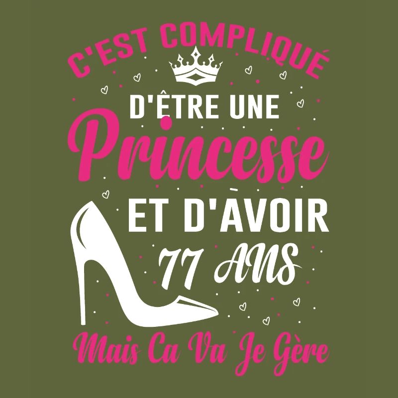 Princesse 77 Ans Idée Cadeau Anniversaire Amour