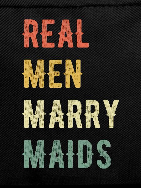 Real Men Marry Maids