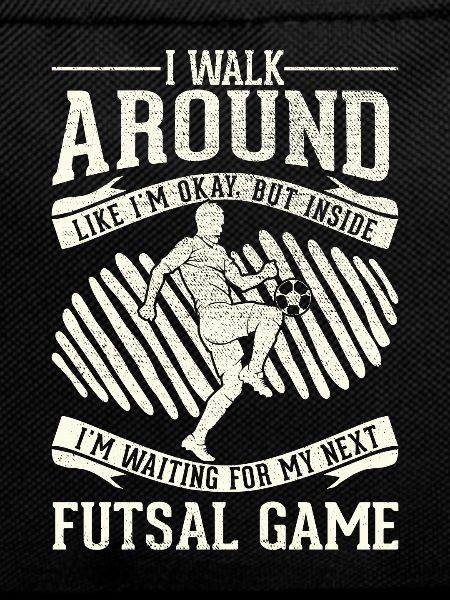 I Walk Around Well - Futsal