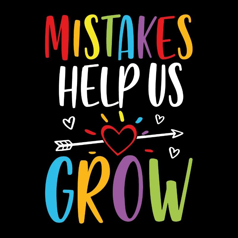 Mistakes help us grow